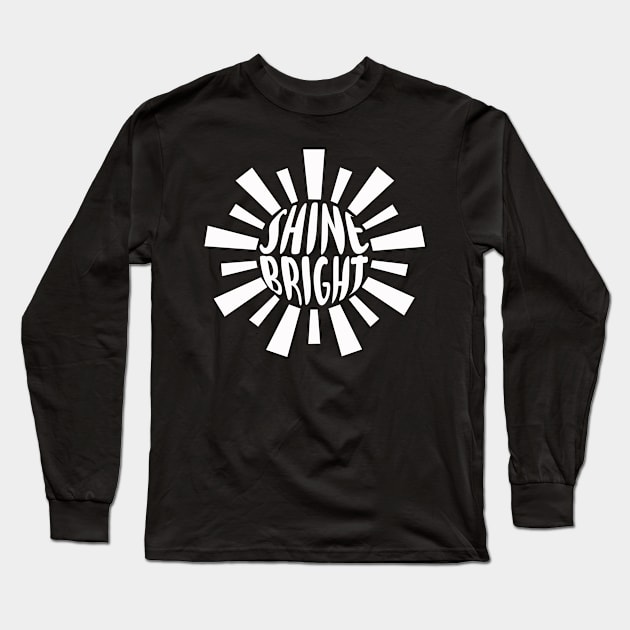 Shine Bright Long Sleeve T-Shirt by rachybattlebot